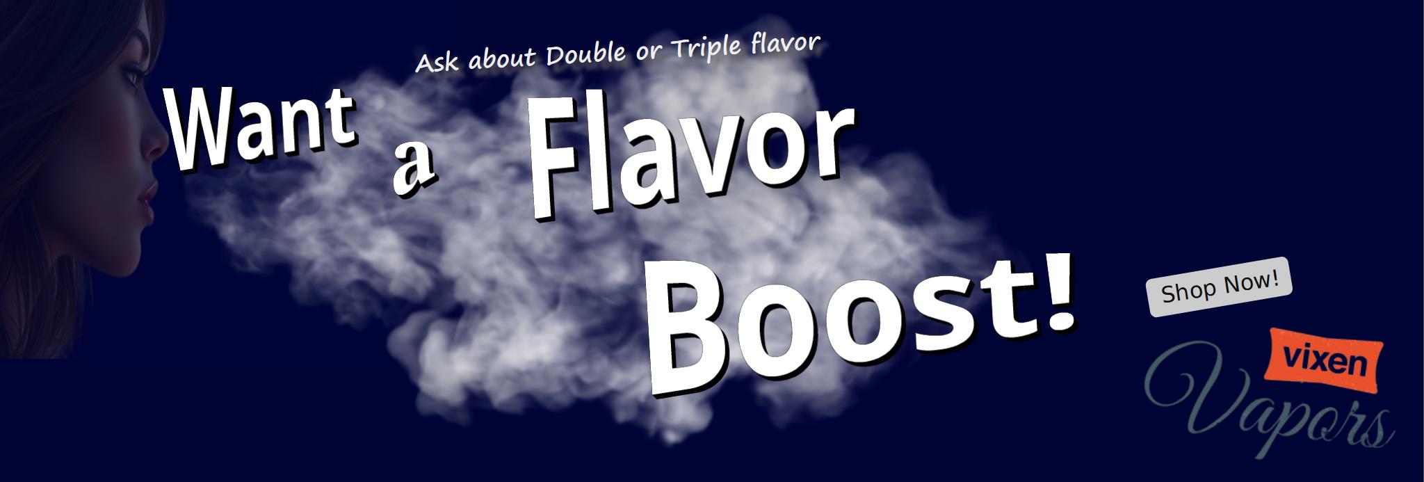 Flavor boost